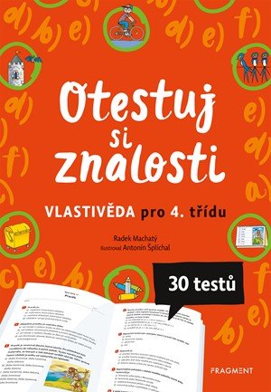 Radek Machatý: Otestuj si znalosti – Vlastivěda pro 4. třídu Radek Machatý: Otestuj si znalosti – Vlastivěda pro 4. třídu