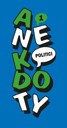 Kolektiv: Anekdoty 1: Politici Kolektiv: Anekdoty 1: Politici