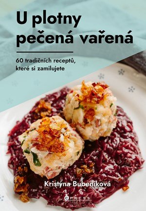 Kristýna Bubeníková: U plotny pečená vařená