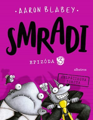 Aaron Blabey: Smradi 3