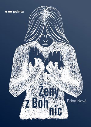 Edna Nová: Ženy z Bohnic Edna Nová: Ženy z Bohnic
