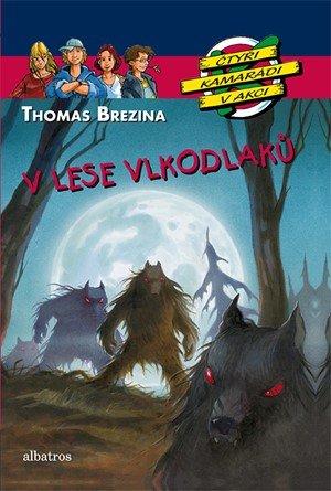 Thomas Brezina: V lese vlkodlaků