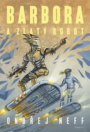 Ondřej Neff: Barbora a Zlatý robot