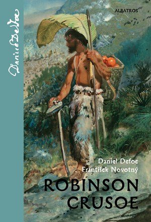 František Novotný, Daniel Defoe: Robinson Crusoe František Novotný, Daniel Defoe: Robinson Crusoe