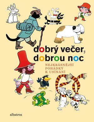 Josef Lada, Kateřina Závadová, Hana Doskočilová, Jaromír Kin: Dobrý večer, dobrou noc Josef Lada, Kateřina Závadová, Hana Doskočilová, Jaromír Kin: Dobrý večer, dobrou noc