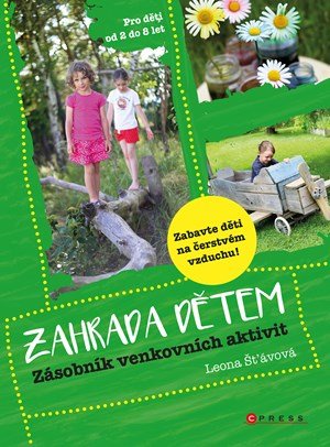 Leona Šťávová: Zahrada dětem