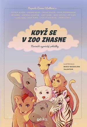 Zuzana Hodková, Vojtěch Blažek, Václav Dolejší, Silvie Fried: Když se v zoo zhasne Zuzana Hodková, Vojtěch Blažek, Václav Dolejší, Silvie Fried: Když se v zoo zhasne