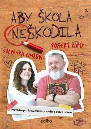 Štěpánka Cimlová, Robert Čapek: Aby škola neškodila Štěpánka Cimlová, Robert Čapek: Aby škola neškodila