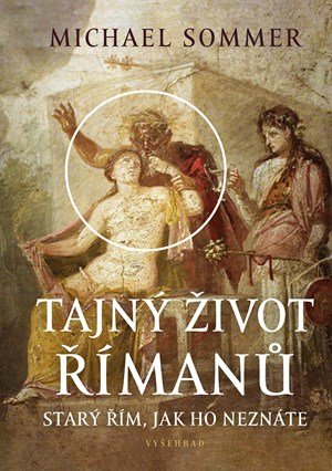 Michael Sommer: Tajný život Římanů