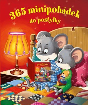kolektiv: 365 minipohádek do postýlky