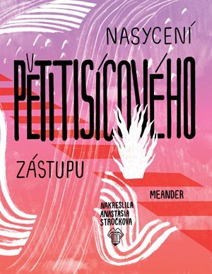 Ivana Pecháčková: Nasycení pětitisícového zástupu