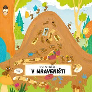 Petra Bartíková: Co se děje v mraveništi Petra Bartíková: Co se děje v mraveništi