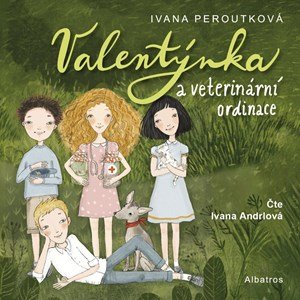 Ivana Peroutková: Valentýnka a veterinární ordinace (audiokniha pro děti) Ivana Peroutková: Valentýnka a veterinární ordinace (audiokniha pro děti)