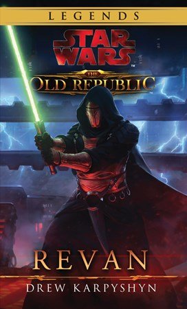 Drew Karpyshyn: Star Wars - Legends - The Old Republic - Revan Drew Karpyshyn: Star Wars - Legends - The Old Republic - Revan