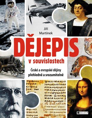 Jiří Martínek: Dějepis v souvislostech Jiří Martínek: Dějepis v souvislostech