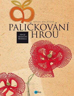 Lenka Malátová: Paličkování hrou Lenka Malátová: Paličkování hrou