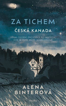 Alena Binterová: Za tichem - Česká Kanada