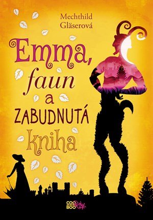 Mechthild Gläserová: Emma, faun a zabudnutá kniha