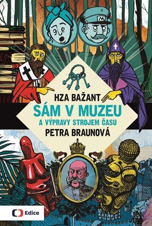 Petra Braunová: Sám v muzeu a výpravy strojem času Petra Braunová: Sám v muzeu a výpravy strojem času
