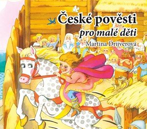 Martina Drijverová: České pověsti pro malé děti (audiokniha pro děti)