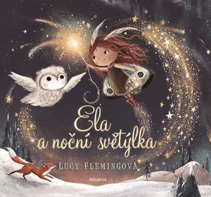 Lucy Flemingová: Ela a noční světýlka Lucy Flemingová: Ela a noční světýlka
