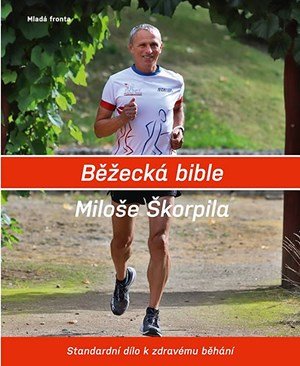 Miloš Škorpil: Běžecká bible Miloše Škorpila