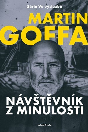 Martin Goffa: Ve výslužbě - Návštěvník z minulosti