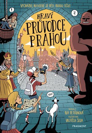 Iva Petřinová: Hravý průvodce Prahou Iva Petřinová: Hravý průvodce Prahou