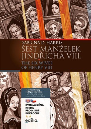Sabrina D. Harris: Šest manželek Jindřicha VIII. B1/B2