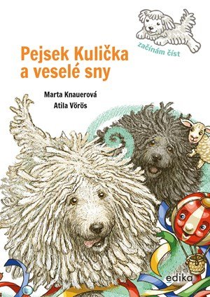 Marta Knauerová: Pejsek Kulička a veselé sny – Začínám číst Marta Knauerová: Pejsek Kulička a veselé sny – Začínám číst