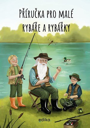 Michaela Hrušková: Příručka pro malé rybáře a rybářky