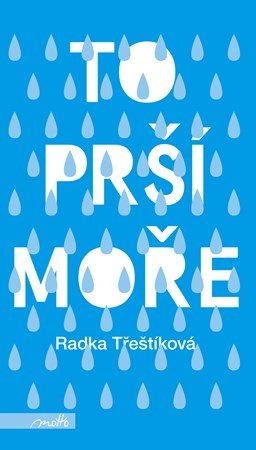 Radka Třeštíková: To prší moře (brož.)