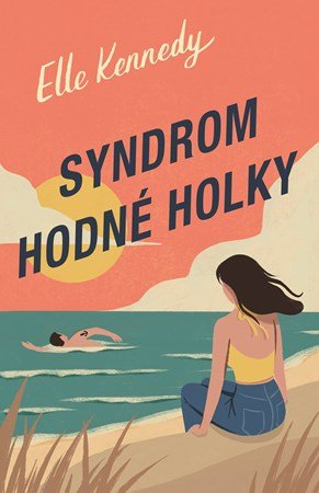Elle Kennedy: Syndrom hodné holky Elle Kennedy: Syndrom hodné holky