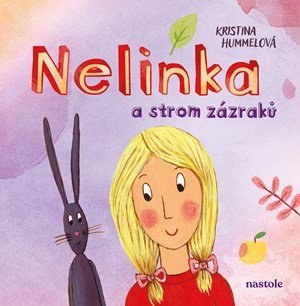 Kristina Hummelová: Nelinka a strom zázraků Kristina Hummelová: Nelinka a strom zázraků