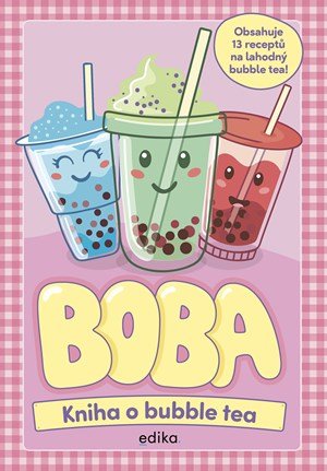 Caroline Rowlands: BOBA: Kniha o bubble tea