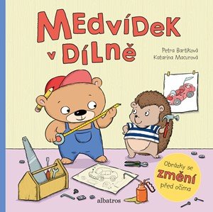 Petra Bartíková: Medvídek v dílně