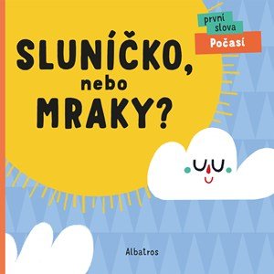 Lenka Chytilová: Sluníčko, nebo mraky? Lenka Chytilová: Sluníčko, nebo mraky?