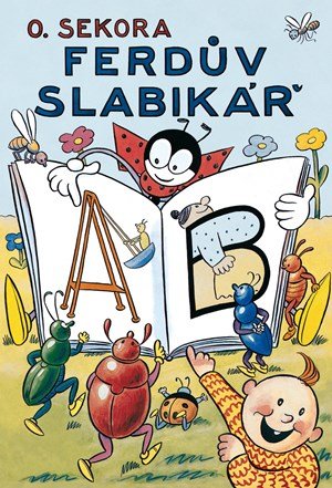 Ondřej Sekora: Ferdův slabikář Ondřej Sekora: Ferdův slabikář