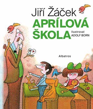 Jiří Žáček: Aprílová škola Jiří Žáček: Aprílová škola