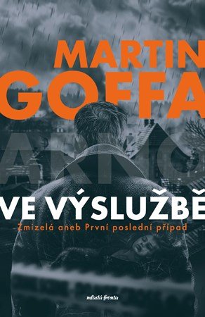Martin Goffa: Ve výslužbě Martin Goffa: Ve výslužbě