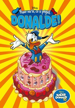 Kolektiv: Kačer Donald 90 - Pozor na to, co si přeješ, Donalde!