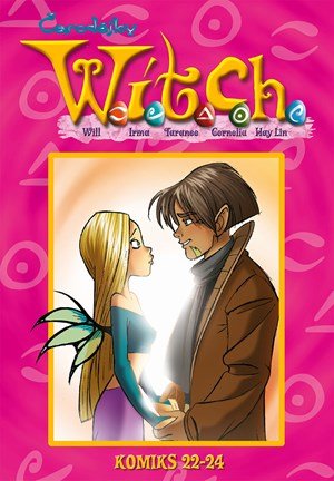 Kolektiv: W.I.T.C.H. Komiks 22-24 Kolektiv: W.I.T.C.H. Komiks 22-24