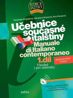 Eva Ferrarová, Miroslava Ferrarová, Vlastimila Pospíšilová: Učebnice současné italštiny, 1. díl