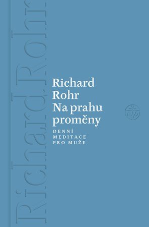Richard Rohr: Na prahu proměny