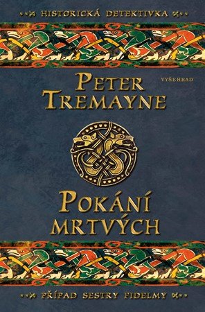 Peter Tremayne: Pokání mrtvých Peter Tremayne: Pokání mrtvých