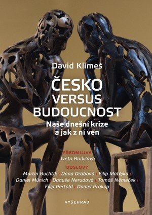David Klimeš: Česko versus budoucnost David Klimeš: Česko versus budoucnost