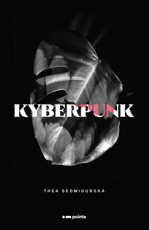 Thea Sedmidubská: Kyberpunk Thea Sedmidubská: Kyberpunk