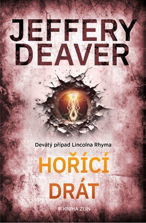 Jeffery Deaver: Hořící drát Jeffery Deaver: Hořící drát