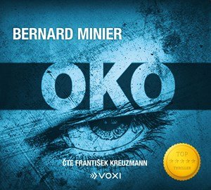 Bernard Minier: Oko (audiokniha) Bernard Minier: Oko (audiokniha)