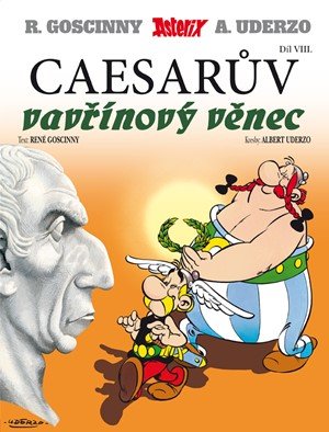 René Goscinny: Asterix 8 - Caesarův vavřínový věnec René Goscinny: Asterix 8 - Caesarův vavřínový věnec